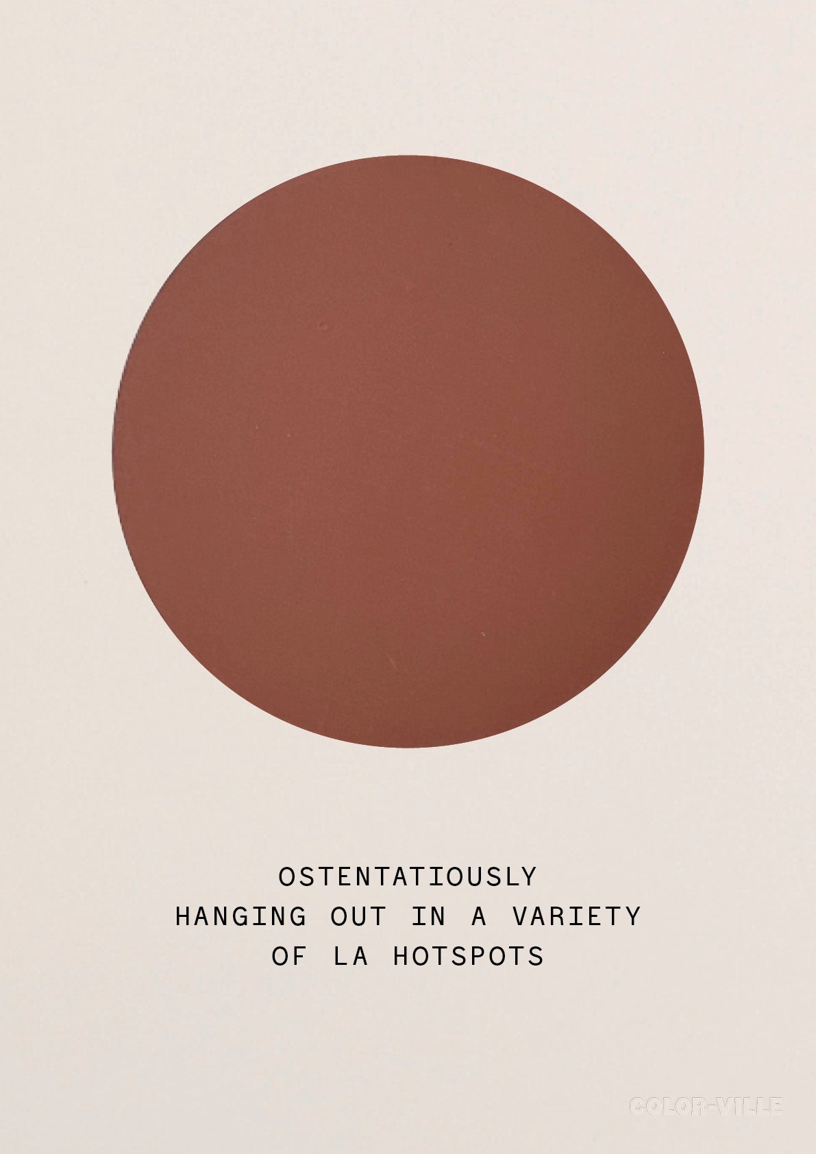 Ostentatiously hanging out in a variety of LA hotspots