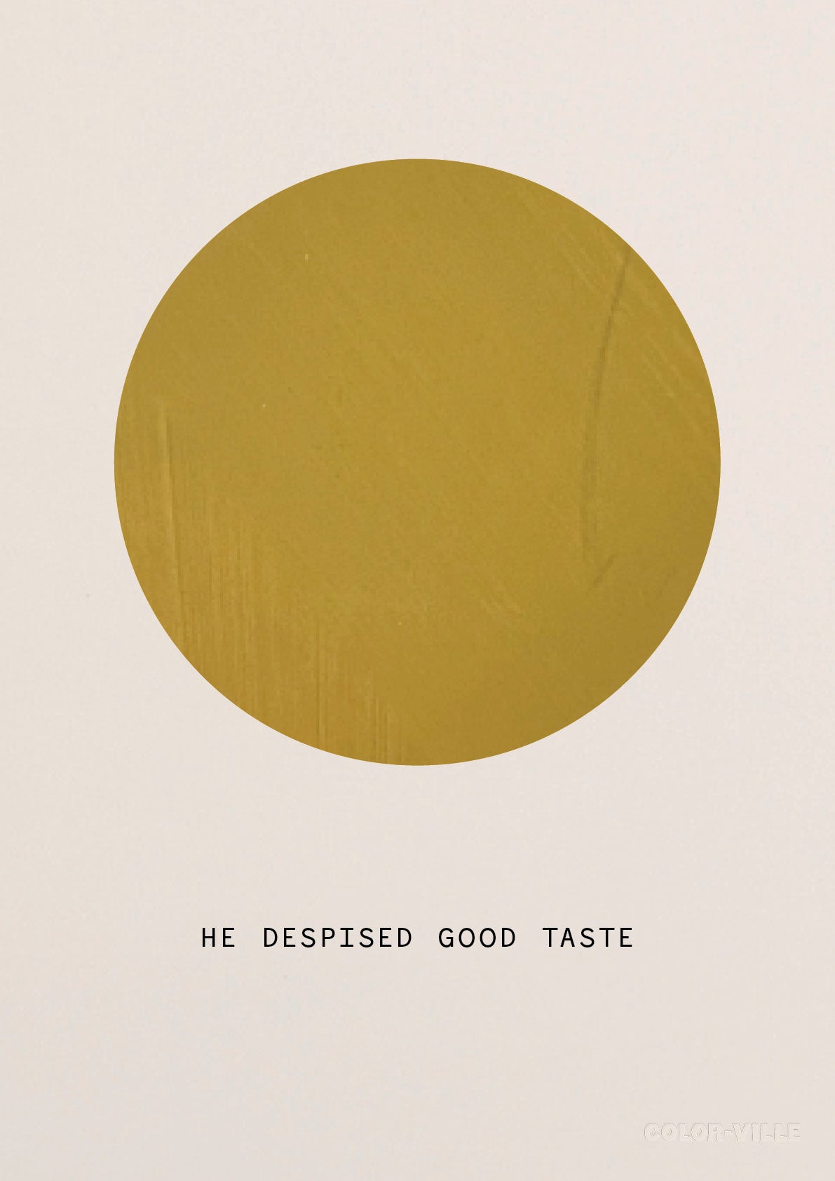 He despised good taste