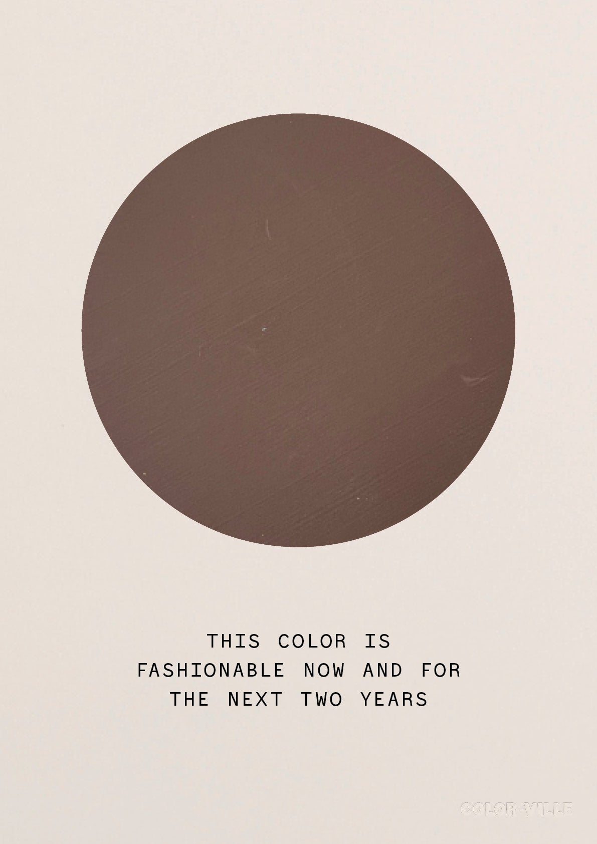 This color is fashionable now and for the next two years