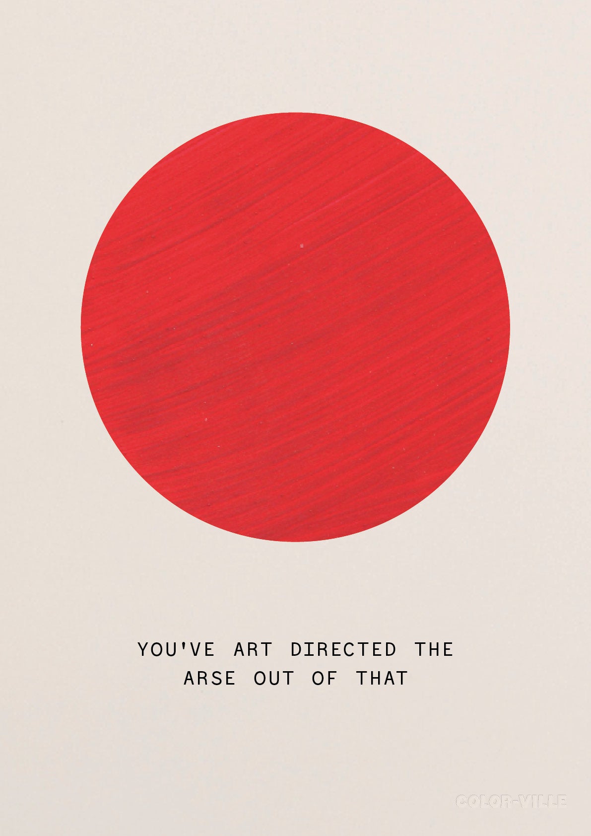 You've art directed the arse out of that