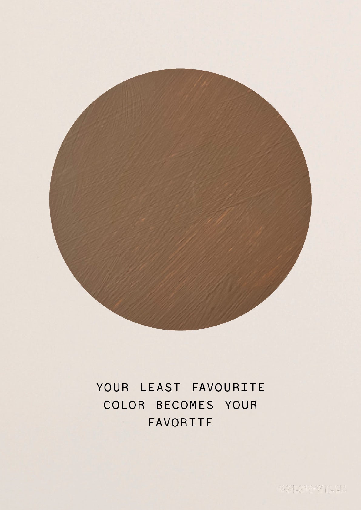 Your least favourite color becomes your favourite