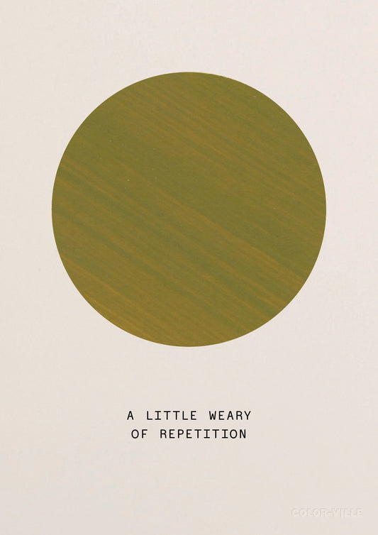 A little weary of repetition