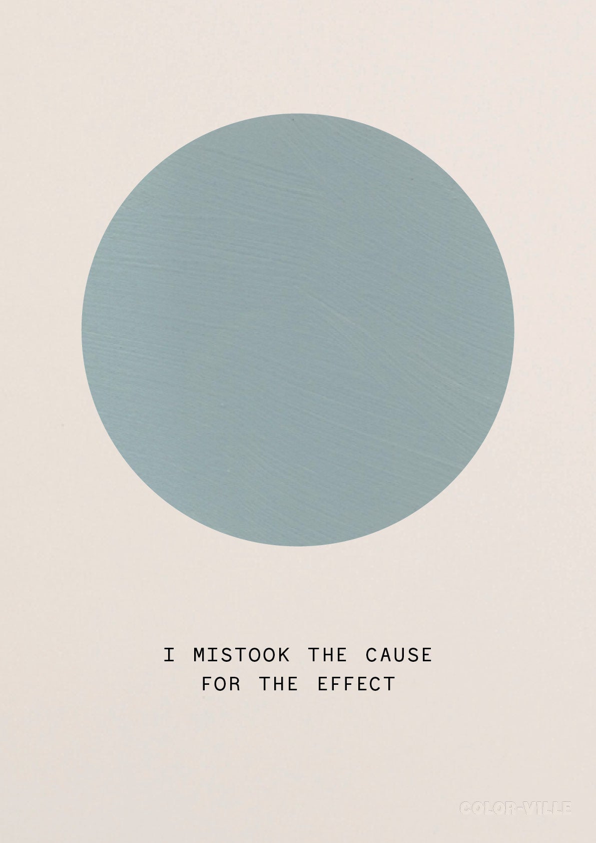 I mistook the cause for the effect.