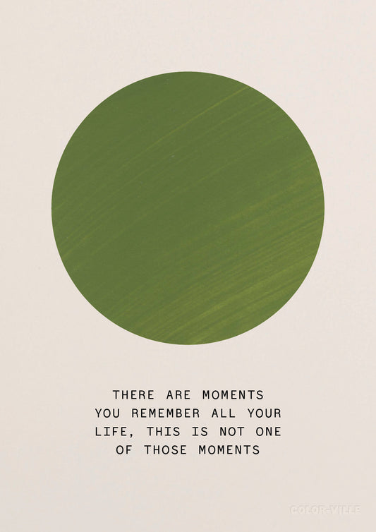 There are moments you rememeber all your life , this is not one of those moments.