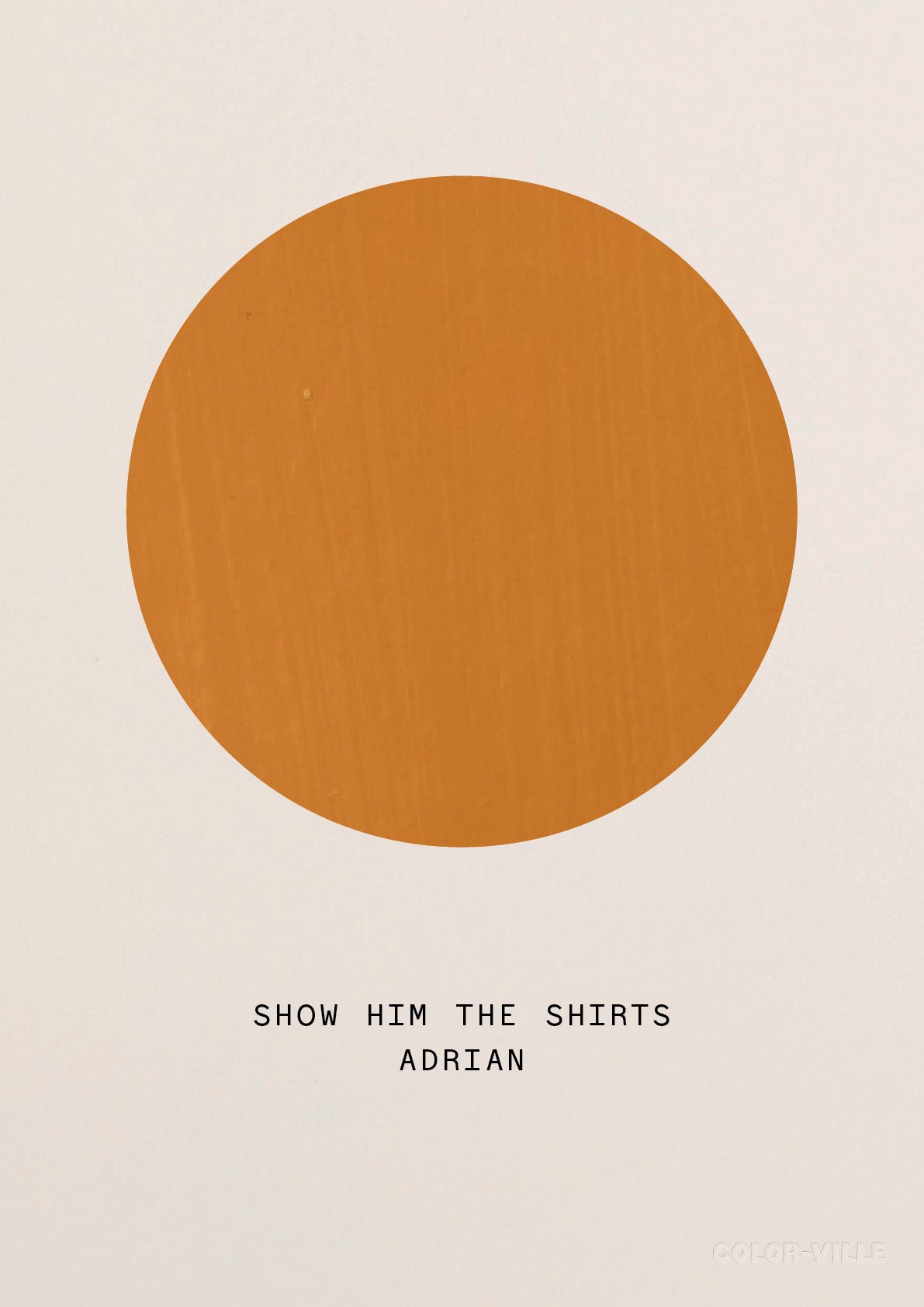 Show him the shirts Adrian