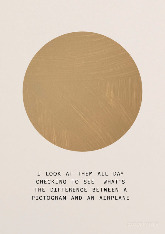 I look at them all day earnestly,  checking to see what's the difference between a pictogram and an airplane.