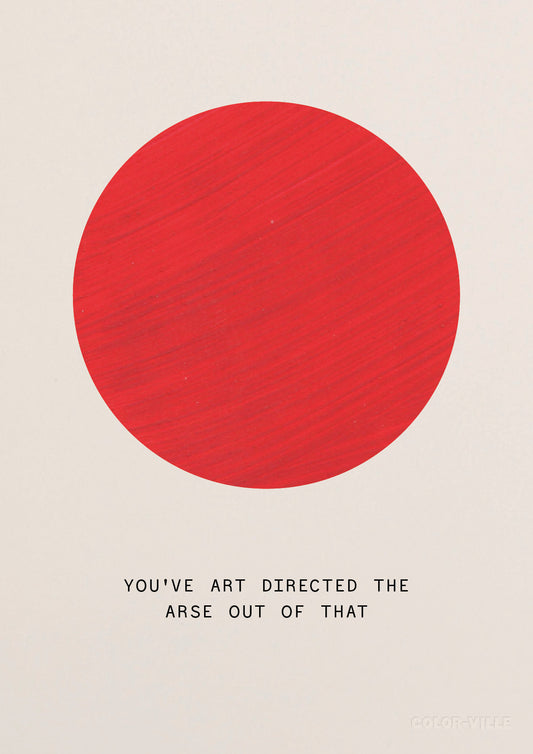 You've art directed the arse out of that