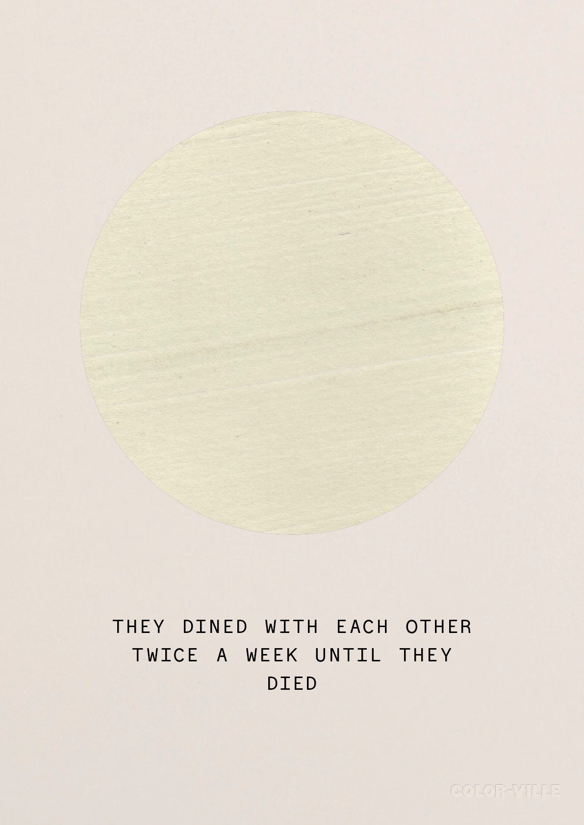 They dined with each other twice a week until they died