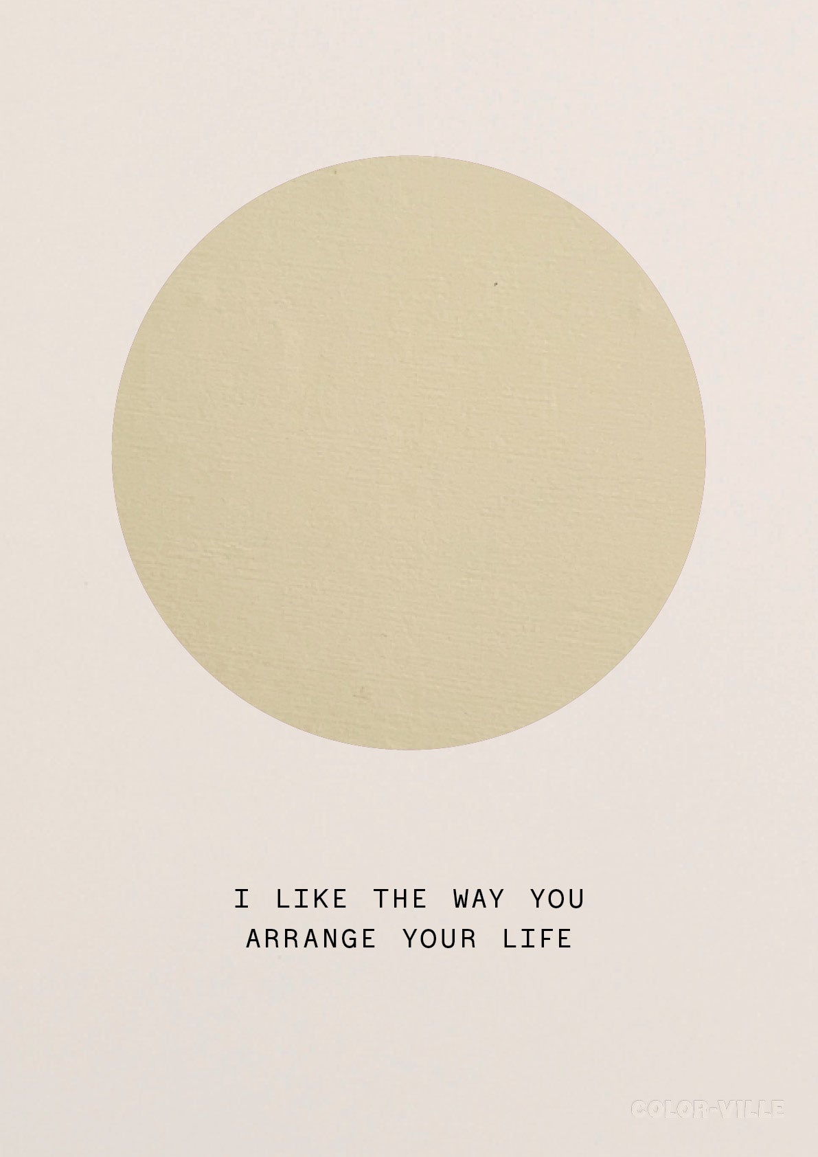 I like the way you arrange your life